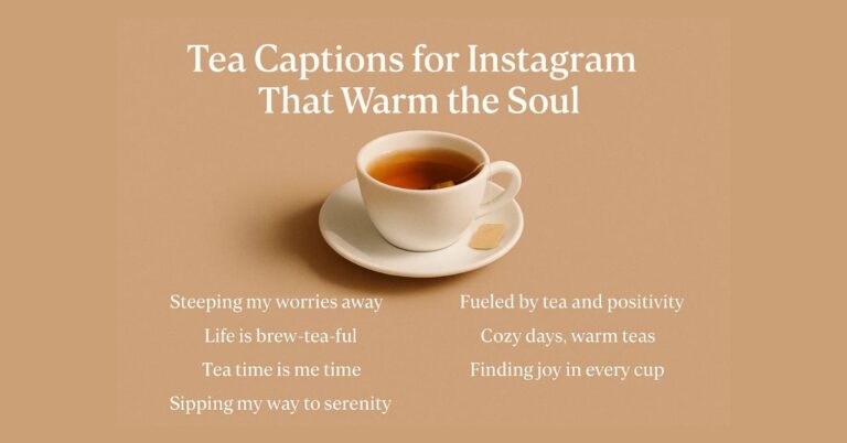 370+ Tea Captions for Instagram That Warm the Soul