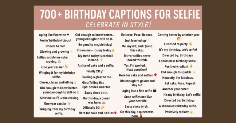 700+ Birthday Captions for Selfies – Celebrate in Style!