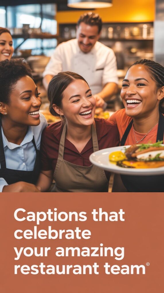 Captions That Celebrate Your Amazing Restaurant Team