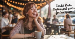 91-candid-photo-caption-and-quotes-for-instagram